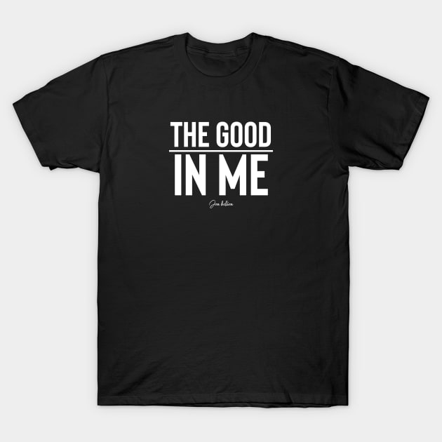 The Good In Me T-Shirt by usernate